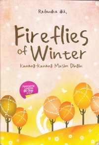 Fire Flies of Winter: Kunang-kunang Musim Dingin