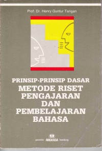 Image of Prinsip-Prinsip Dasar Metode Riset Pengajaran dan Pembelajaran Bahasa