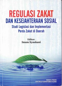 Image of Regulasi Zakat dan Kesejahteraan Sosial: Studi Legislasi dan Implementasi Perda Zakat di Daerah
