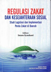 Regulasi Zakat dan Kesejahteraan Sosial: Studi Legislasi dan Implementasi Perda Zakat di Daerah