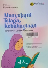 Image of Menyelami Telaga Kebahagiaan Bersama 20 Ulama Perempuan