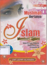 Muslimah Bertanya Islam Memberi Solusi